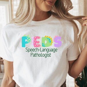 Pediatric Speech Therapist Shirt, Peds SLP Shirt, Cute SLP Shirts, SLP Graduation Gift, cute speech therapy shirt, speech therapist shirt