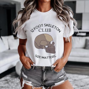 Twelve Foot Skeleton Club Shirt Unisex Size Matters T-Shirt, Funny Halloween Shirt, Spooky Season, 12 Foot Skeleton Mom Shirt