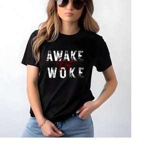 Awake Not Woke Tee, Awake Not Woke Shirt, Awake Political Tee, Awake Political Shirt, Viral Awake Shirt