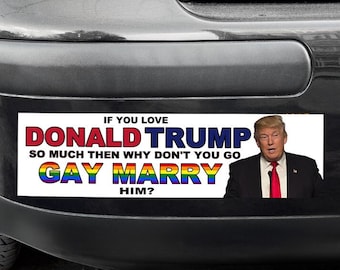 If you love DONALD TRUMP so much bumper sticker or magnet
