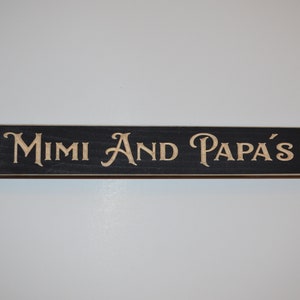 Mimi And Papa's 12" x 1.5 " sign - Painted black with engraved lettering