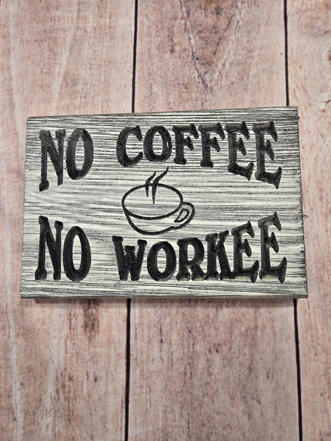 No Coffee No Workee 5 1/2 X 8 Wood Wall Sign Handmade From Real