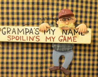 Grampa's My Name Spoilin's My Game Wooden Sign Country  Farmhouse Decor Fathers Day Gift