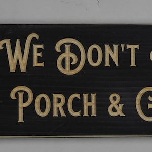 Routed Pine Sign "In Our Family We Don't Hide Crazy, We Put It On The Porch & Give It A Cocktail" Patio Décor Gift Giving Idea Custom Signs
