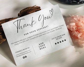 May include: A white thank you card with black text. The card says "Thank You" in cursive with a heart symbol. The text also says "For Your Support!" and "We appreciate your support & hope you enjoy your purchase! Please enjoy this 20% OFF Coupon on your next visit! (Code: SAVE20)". The card also has a section for a logo and contact information.