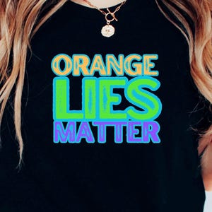 Anti Trump Shirt, Unisex Softstyle Tee, Truth Matters, Save Democracy, Rights Activists, Accountability Political Tee Resistance Shirt