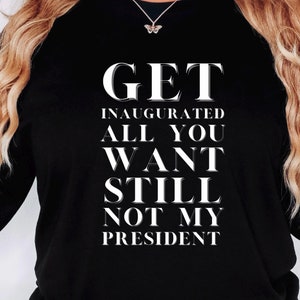 Politisches Statement Langarm-T-Shirt, Anti-Trumpf-Shirt, Widerstand nicht mein Präsident, Aktivist-Shirt-Protest-T-Shirt, Kleidung für soziale Gerechtigkeit
