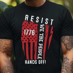 Anti Trump Protest Unisex T-Shirt, Rights Activists Tee, Resist Movement Shirt, Political Activism Clothing, Social Justice Liberal Democrat