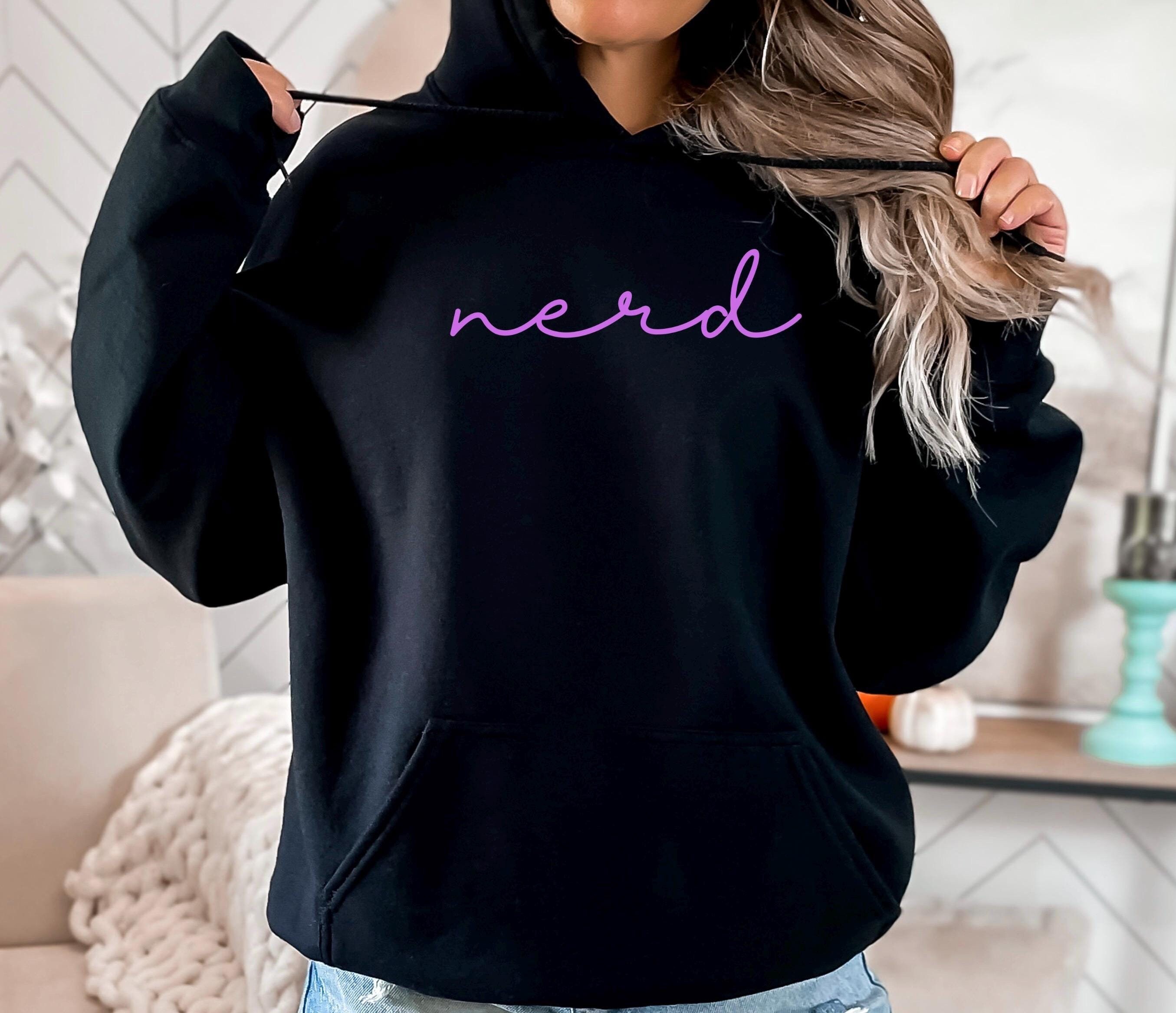Nerd Hoodie Funny Sweatshirt, Sarcastic Gifts, Christmas Gift, Unisex Hooded Sweatshirt, Trending Shirt, Gift for Her Funny Gifts, Self Love