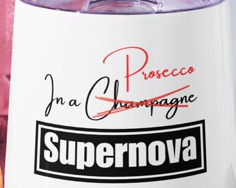Oasis "In a Champagne (Prosecco) Supernova" Wine Tumbler