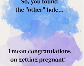 Funny Pregnancy Card Card: The other hole, Congratulations, Baby, Pregnant
