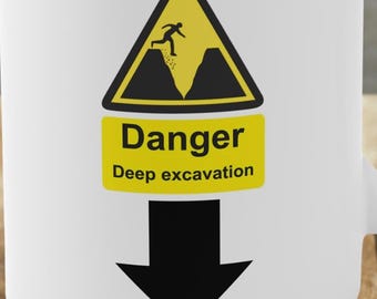 Funny Deep Excavation 11oz White Mug