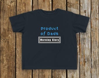 Oasis 'Product of Dads' Toddler Tee – Morning Glory Design