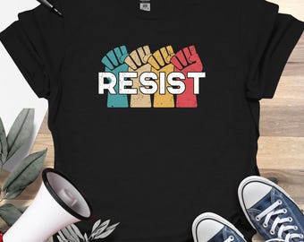 Resist T-Shirt, Anti Trump Shirt, Protest Tshirt, Women's Rights Tee, Political Apparel, Equality Gifts, Black Lives Matter, Unisex T Shirt