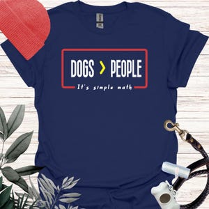 Funny Dog Lover T-Shirt: Dogs &gt; People Quote Tee