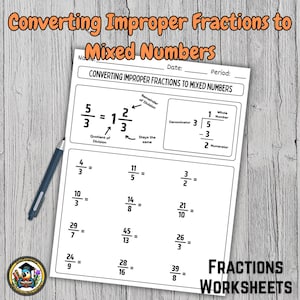 May include: A worksheet titled "Converting Improper Fractions to Mixed Numbers" with example problems and a step-by-step guide. The worksheet includes fractions to solve, a pen, and a logo that says "Fractions Worksheets".