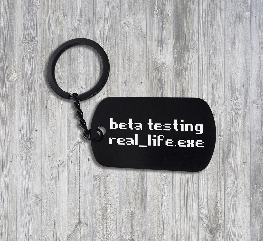 Beta Testing Real Life Gamer Code Programmer Keychain Keyring Tag ...
