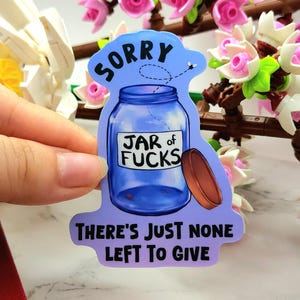 Jar of F*cks Sticker – Funny Sarcastic Empty Jar Vinyl Decal, No F*cks Given Sticker, “None Left to Give” Mature Humor Sticker, Adult Humor