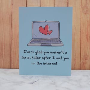 Funny Online Dating Card | Serial Killer Card | Boyfriend Card | Girlfriend Card | Online Friends | Cute Valentine’s or Anniversary Card image 9