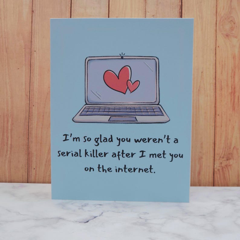 Funny Online Dating Card | Serial Killer Card | Boyfriend Card | Girlfriend Card | Online Friends | Cute Valentine’s or Anniversary Card image 9