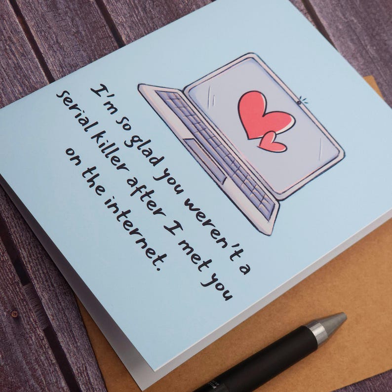 Funny Online Dating Card | Serial Killer Card | Boyfriend Card | Girlfriend Card | Online Friends | Cute Valentine’s or Anniversary Card image 7
