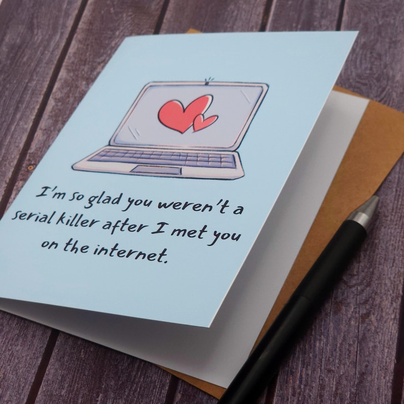Funny Online Dating Card | Serial Killer Card | Boyfriend Card | Girlfriend Card | Online Friends | Cute Valentine’s or Anniversary Card image 8