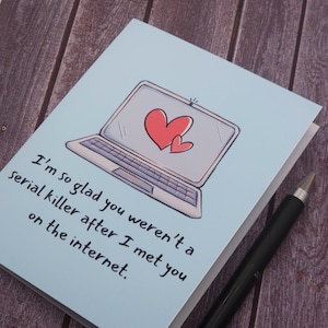 Funny Online Dating Card | Serial Killer Card | Boyfriend Card | Girlfriend Card | Online Friends | Cute Valentine’s or Anniversary Card image 6