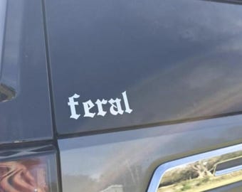 Feral Sticker, Feral AF Decal, Funny Car Decal, Feral Car Sticker, Funny Vinyl Decal, Laptop Stickers, Window Decal, Tumbler Decal, Feral