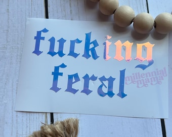 Feral Decal, Stay Feral Decal, Funny Car Decal, Wild Child, Vinyl Decal, Laptop Decal, Window Decal, Car Decal, Tumbler Decal, Feral AF