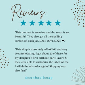 May include: Five star review with text praising a shop for its amazing products and excellent customer service. The text mentions the shop's ability to customize labels and fast shipping. The shop's social media handle is @sunbasilsoap.