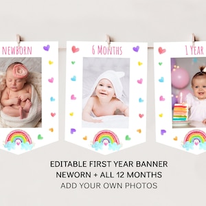 May include: Editable first year banner with rainbow and heart designs.  The banner includes 13 photo frames for newborn and each month of the first year.  The text on the banner reads "Editable First Year Banner Newborn + All 12 Months Add Your Own Photos".