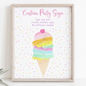 Op de afbeelding: Een printbaar bord met een roze, gele en blauwe ijshoorn met sprinkels op een witte achtergrond. De tekst op het bord luidt "Custom Party Sign. Type any text. Create multiple signs. No software needed."