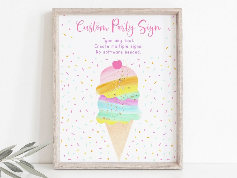 Op de afbeelding: Een printbaar bord met een roze, gele en blauwe ijshoorn met sprinkels op een witte achtergrond. De tekst op het bord luidt "Custom Party Sign. Type any text. Create multiple signs. No software needed."