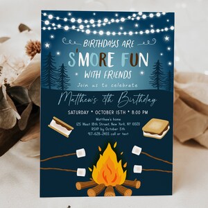 May include: A dark blue birthday invitation with the text "BIRTHDAYS ARE S'MORE FUN WITH FRIENDS." The invitation includes a campfire graphic, marshmallows, and a s'more. The details include the date, time, and location of the party.