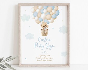 May include: A printable sign with a cute teddy bear in a hot air balloon made of blue and beige balloons. The sign says "Custom Party Sign" and includes instructions to type any text and create multiple signs. No software is needed.