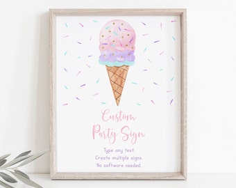 May include: A printable sign featuring a watercolor illustration of a pink, purple, and blue ice cream cone with sprinkles. The sign says "Custom Party Sign" and includes the text "Type any text. Create multiple signs. No software needed."