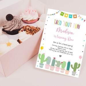 May include: A colorful invitation for a first birthday party with the text "Taco 'Bout Fun Madison is turning One". The invitation features a cactus theme with green cacti in pots and colorful paper flags.