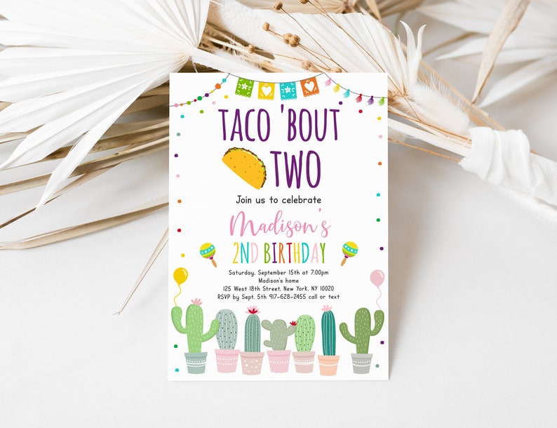 May include: A colorful invitation for a second birthday party with a taco theme. The invitation features a cartoon taco, cacti, and maracas. The text reads "Taco 'Bout Two" and "Join us to celebrate Madison's 2nd Birthday".
