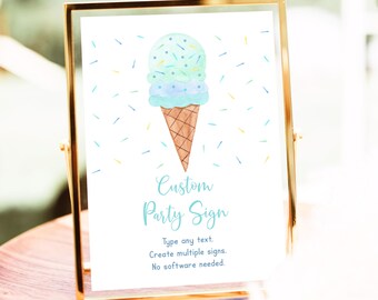 May include: A printable sign with a watercolor illustration of a blue and green ice cream cone with sprinkles. The text on the sign reads "Custom Party Sign" and includes instructions to "Type any text. Create multiple signs. No software needed."