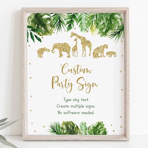 May include: A printable sign with a jungle theme. The sign features gold glitter animal silhouettes of a giraffe, elephant, lion, and monkey. The text on the sign reads "Custom Party Sign" and "Type any text. Create multiple signs. No software needed."