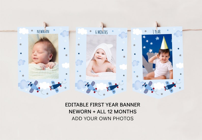 May include: Editable first year banner with blue and white clouds, stars, and airplanes. The banner includes photo frames for each month of the baby's first year, from newborn to 12 months.  The text "NEWBORN", "6 MONTHS", and "1 YEAR" is displayed on the banner.
