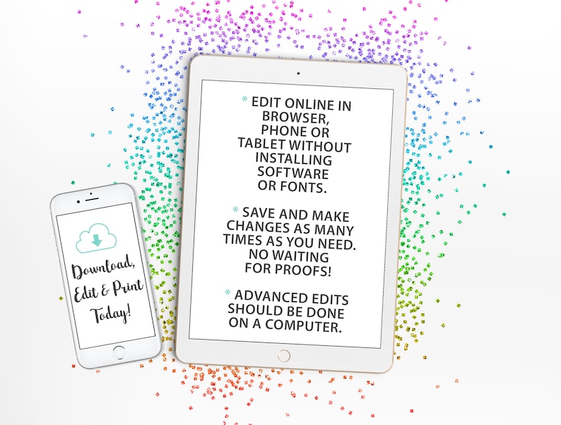 May include: Two devices, a tablet and a smartphone, display instructions for editing and printing digital content. The tablet screen shows text that reads "Edit online in browser, phone or tablet without installing software or fonts. Save and make changes as many times as you need. No waiting for proofs! Advanced edits should be done on a computer."
