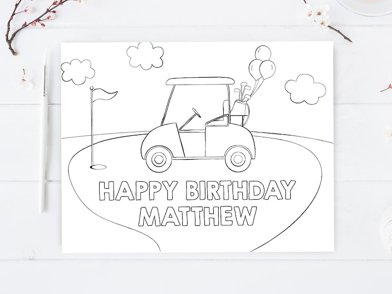 May include: A black and white coloring page featuring a golf cart with golf clubs and balloons. The text "Happy Birthday Matthew" is written below the golf cart.