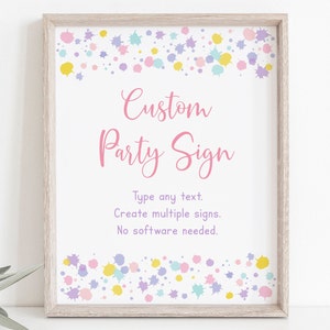 May include: A printable sign with a white background and a pink frame. The sign has a colourful confetti design and the text "Custom Party Sign" in pink. The text below reads "Type any text. Create multiple signs. No software needed."