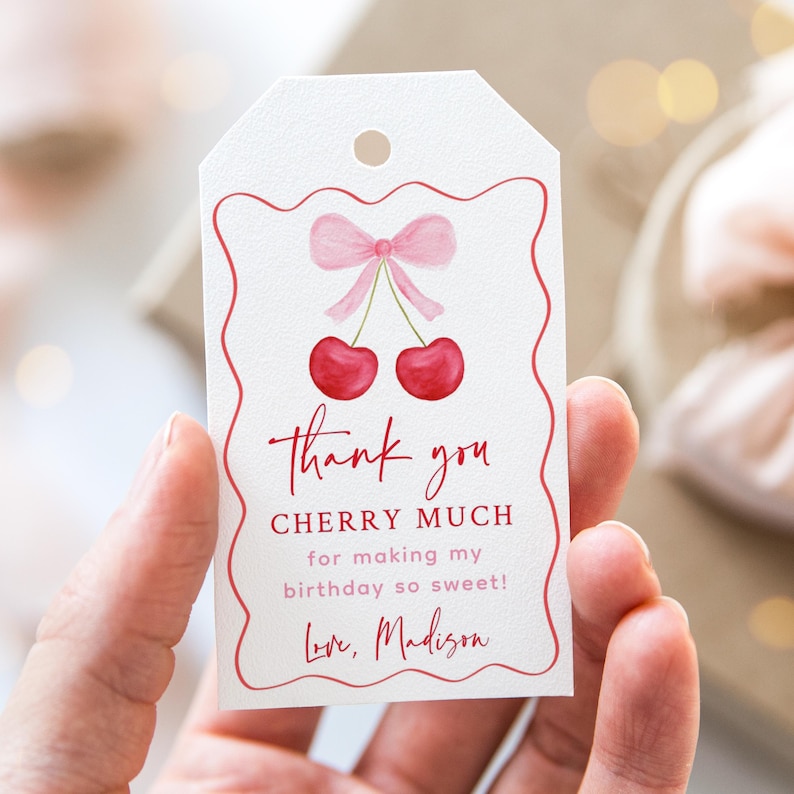 May include: Pink and red thank you tag with a pink bow and two red cherries. The tag says "Thank you Cherry Much for making my birthday so sweet! Love, Madison."