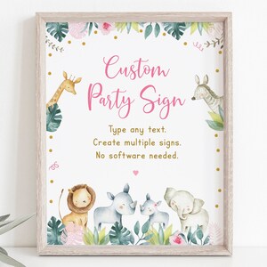 May include: A printable sign with a jungle theme featuring a giraffe, zebra, lion, rhino, and elephant. The sign says "Custom Party Sign" and includes instructions to "Type any text. Create multiple signs. No software needed."