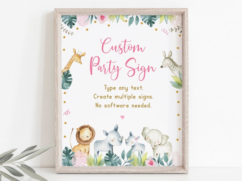 May include: A printable sign with a jungle theme featuring a giraffe, zebra, lion, rhino, and elephant. The sign says "Custom Party Sign" and includes instructions to "Type any text. Create multiple signs. No software needed."