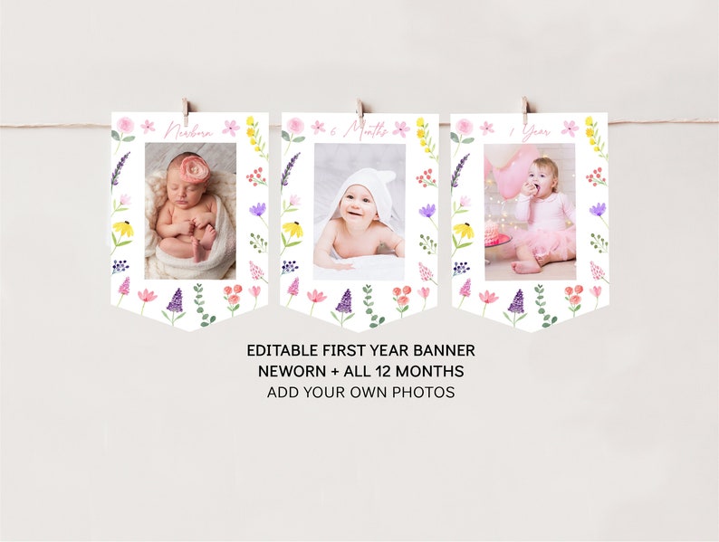 May include: Editable first year banner with floral design.  The banner includes 12 photo spaces for newborn to 1 year old photos.  The banner says "Newborn", "6 Months", and "1 Year".