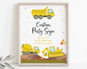 May include: A printable sign with a yellow construction truck, a cement mixer, and an excavator. The sign says "Custom Party Sign" and includes the text "Type any text. Create multiple signs. No software needed."