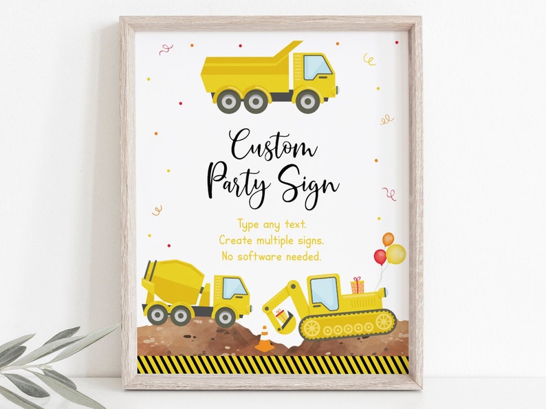 Peut inclure: Une affiche imprimable avec un camion de chantier jaune, une b&eacute;tonni&egrave;re et une pelle m&eacute;canique. L'affiche indique "Custom Party Sign" et comprend le texte "Type any text. Create multiple signs. No software needed."